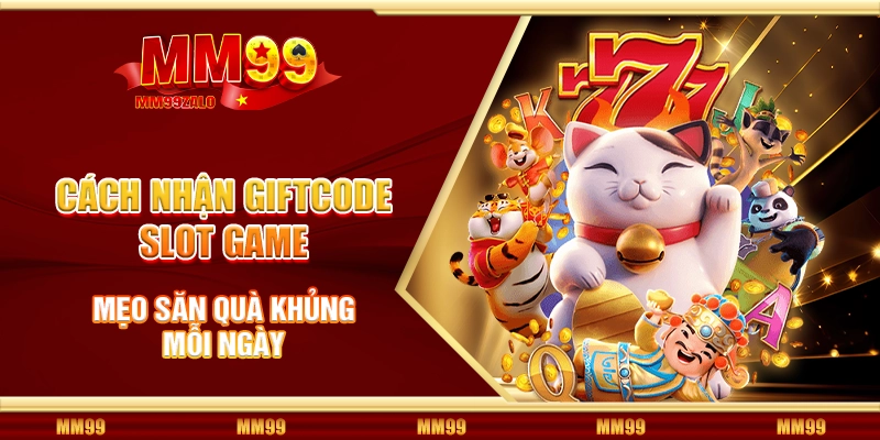 Mẹo săn quà khủng mỗi ngày