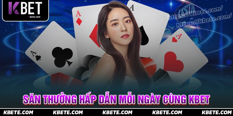 Những sự kiện khuyến mãi siêu hot của kbet